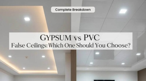 Gypsum vs PVC False Ceilings